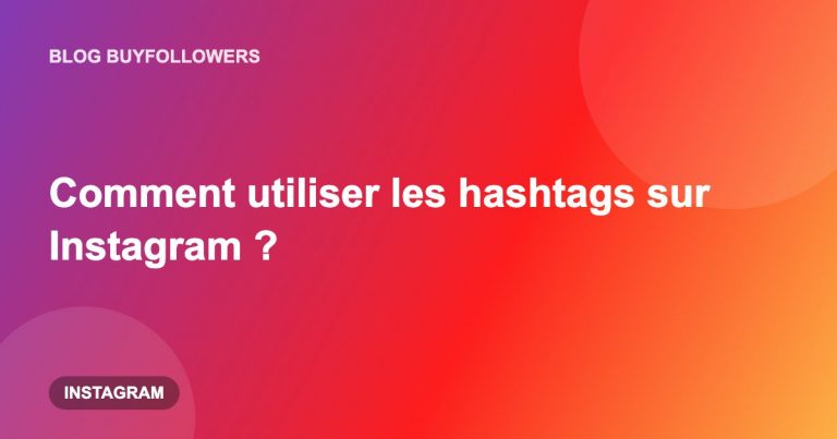 Hashtag Instagram : effet de mode ou vrai levier en 2026 ?